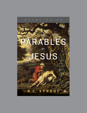 The Parables of Jesus by Ligonier Ministries