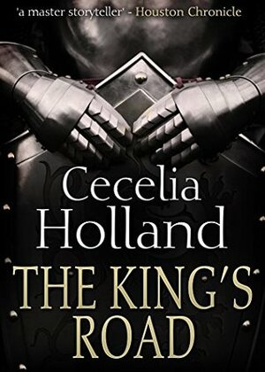 The King's Road (Kinghood Book 2) by Cecelia Holland