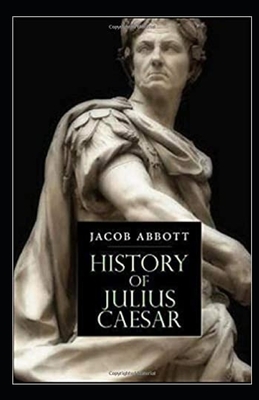 History of Julius Caesar illustrated by Jacob Abbott