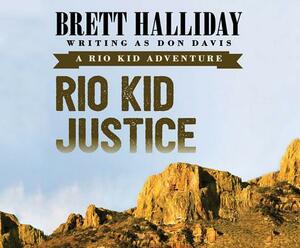 Rio Kid Justice by Brett Halliday