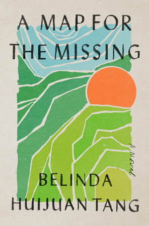A Map for the Missing by Belinda Huijuan Tang
