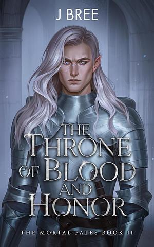 The Throne of Blood and Honor by J. Bree