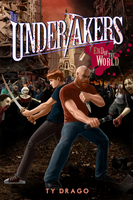 The Undertakers: End of the World by Ty Drago