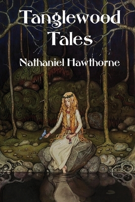 Tanglewood Tales by Nathaniel Hawthorne