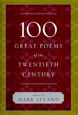 100 Great Poems of the Twentieth Century by Mark Strand