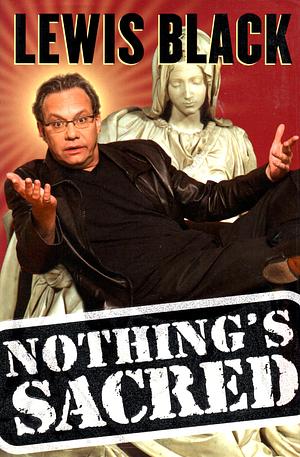 Nothing's Sacred by Lewis Black