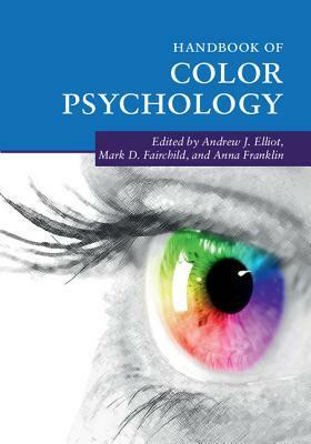 Handbook of Color Psychology by Anna Franklin, Andrew J. Elliot, Mark Fairchild