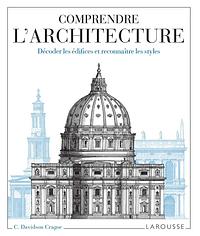 Comprendre l'architecture: décoder les édifices et reconnaître les styles by Carol Davidson Cragoe