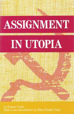 Assignment in Utopia by Eugene Lyons