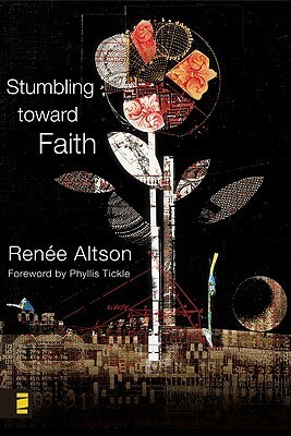 Stumbling Toward Faith: My Longing to Heal from the Evil That God Allowed by Renee N. Altson