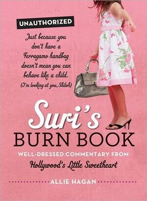 Suri's Burn Book: Well-Dressed Commentary from Hollywood's Little Sweetheart by Allie Hagan
