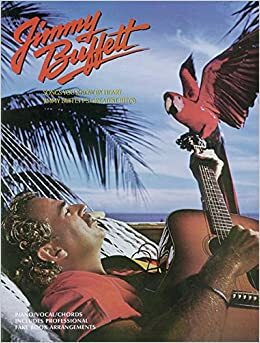 Songs You Know by Heart -- Jimmy Buffett's Greatest Hits: Piano/Vocal/Chords by Jimmy Buffett