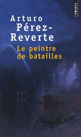 Le peintre de batailles by Arturo Pérez-Reverte, François Maspero