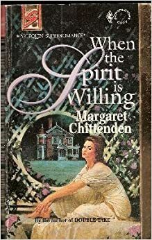 When The Spirit Is Willing by Margaret Chittenden