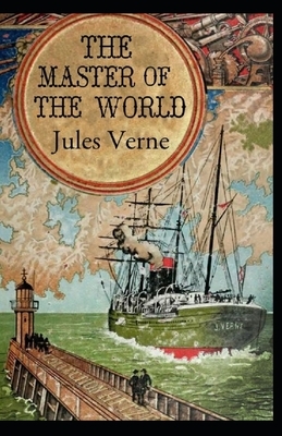 The Master of the World Annotated by Jules Verne