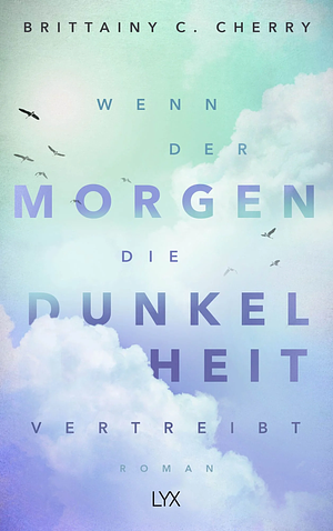 Wenn der Morgen die Dunkelheit vertreibt by Brittainy C. Cherry