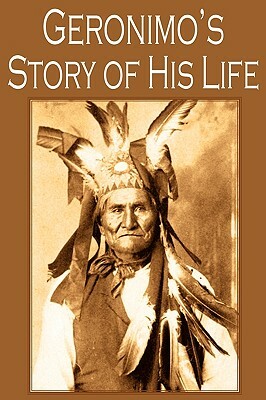 Geronimo's Story of His Life by Geronimo