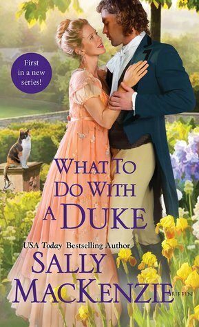 What to Do with a Duke by Sally MacKenzie