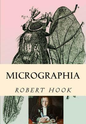 Micrographia: Tabled & Illustrated by Robert Hook