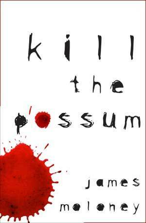 Kill the Possum by James Moloney