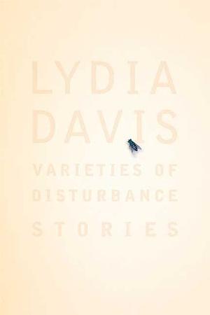 Varieties of Disturbance by Lydia Davis