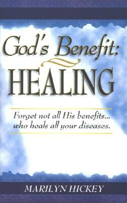 God's Benefit: Healing by Marilyn Hickey