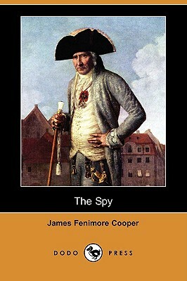 The Spy (Dodo Press) by James Fenimore Cooper
