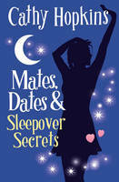 Mates, Dates And Sleepover Secrets by Cathy Hopkins