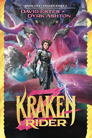 Kraken Rider Z by Dyrk Ashton, David Estes