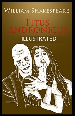 Titus Andronicus Illustrated by William Shakespeare