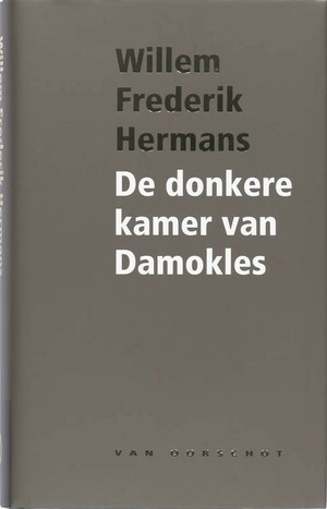 De donkere kamer van Damocles by Willem Frederik Hermans