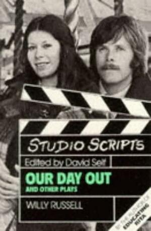 Our Day Out and Other Plays by Willy Russell