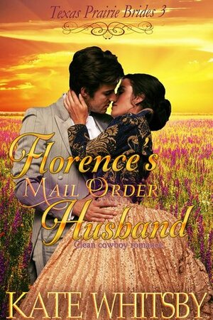 Florence's Mail Order Husband by Kate Whitsby