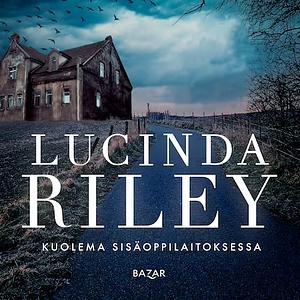 Kuolema sisäoppilaitoksessa by Lucinda Riley