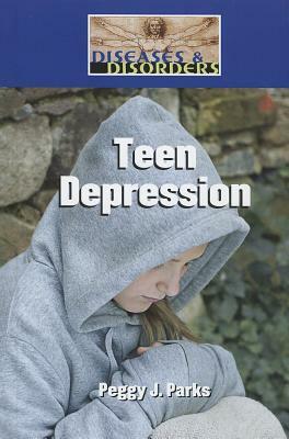 Teen Depression by Peggy J. Parks