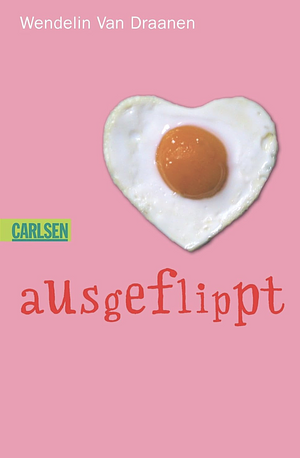 Ausgeflippt by Wendelin Van Draanen