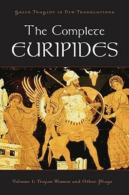 The Complete Euripides, Volume I: Trojan Women and Other Plays by Euripides, Peter H. Burian, Alan Shapiro