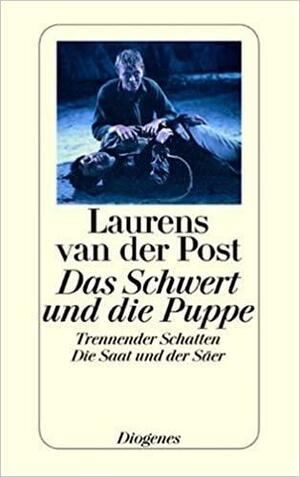 Das Schwert und die Puppe/Trennender Schatten/Die Saat und der Säer:Weihnachtstrilogie by Laurens van der Post