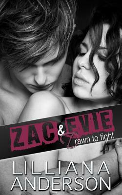 Drawn to Fight: Zac & Evie by Lilliana Anderson