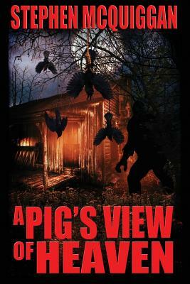 A Pig's View of Heaven by Stephen McQuiggan