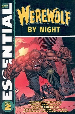 Essential Werewolf by Night, Vol. 2 by Yong Montano, Frank Robbins, Bill Mantlo, Doug Moench, Don Perlin, Virgolio Redondo