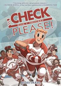 Check, Please! Book 1: #Hockey by Ngozi Ukazu