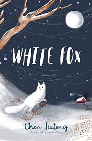 White Fox (The White Fox, #1) by Jennifer Feeley, Chen Jiatong