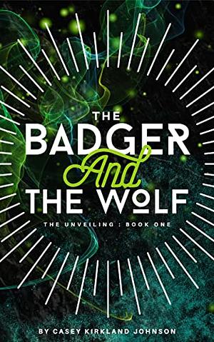 The Badger & The Wolf by Casey Kirkland Johnson