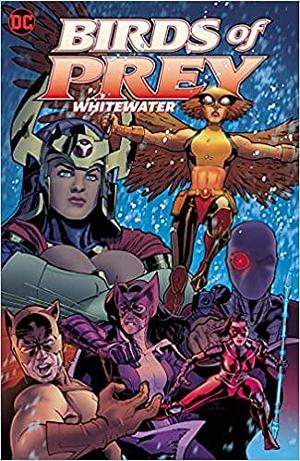 Birds of Prey: Whitewater by Gail Simone, Doug Hazelwood, Rodney Ramos, Tony Bedard