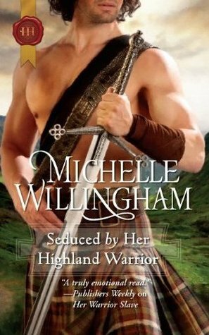 Seduced by Her Highland Warrior by Michelle Willingham