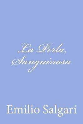 La Perla Sanguinosa by Emilio Salgari