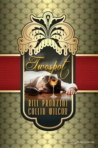 Twospot: The Nameless Detective by Collin Wilcox, Bill Pronzini