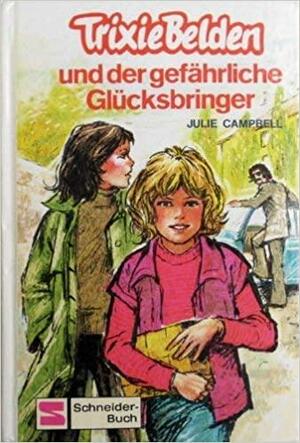 Trixie Belden und der gefährliche Glücksbringer by Kathryn Kenny, Julie Campbell