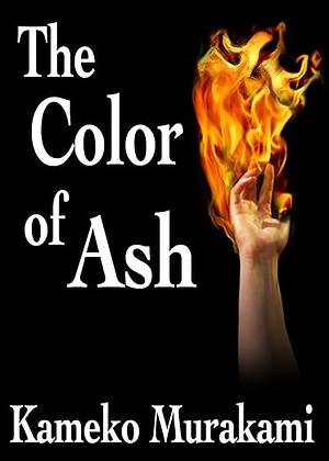 The Color of Ash by Kameko Murakami